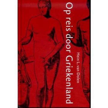 Op reis door Griekenland 9789050271738 Hein van Dolen, Verzenden, Gelezen, Hein van Dolen