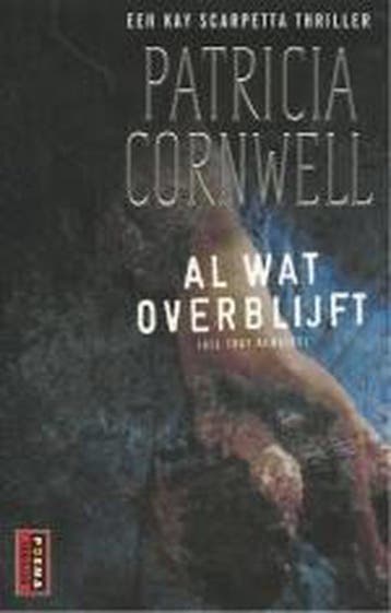 Al wat overblijft / Kay Scarpetta / 3 9789024543717, Verzenden, Gelezen, Patricia Cornwell