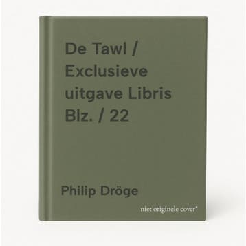 De Tawl / Exclusieve uitgave Libris Blz. / 22 9789080287761, Verzenden, Zo goed als nieuw, Philip Dröge