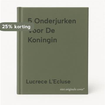 5 Onderjurken Voor De Koningin 9789075905786, Livres, Verzenden, Lucrece L'Ecluse