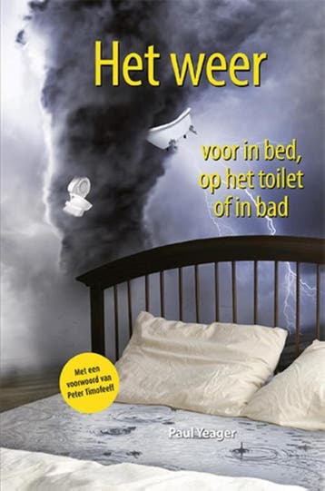 Het weer voor in bed, op het toilet of in bad 9789045314518, Verzenden, Zo goed als nieuw, Paul Yeager