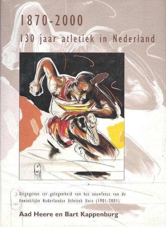 130 jaar Atletiek in Nederland 1870-2000 9789090128672, Boeken, Literatuur, Gelezen, Verzenden