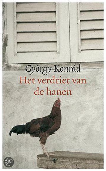 Het verdriet van de hanen 9789023419389 G. Konrad, Verzenden, G. Konrad