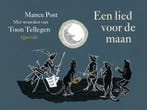 Een lied voor de maan 9789045112855 Toon Tellegen, Boeken, Verzenden, Zo goed als nieuw, Toon Tellegen