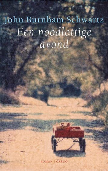 Een noodlottige avond 9789023417453 J. Burnham Schwartz, Verzenden, J. Burnham Schwartz