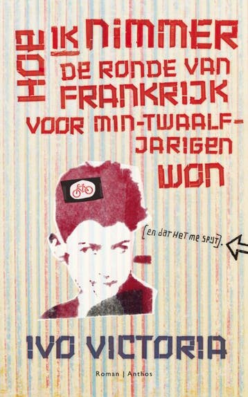 Hoe ik nimmer de Ronde van Frankrijk voor min-twaalfjarigen, Verzenden, Zo goed als nieuw, Ivo Victoria