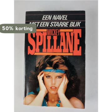 NAVEL MET EEN STARRE BLIK 9789060713006 Spillane, Verzenden, Spillane
