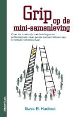 Grip op de mini-samenleving 9789461645579 Iliass El Hadioui, Verzenden, Gelezen, Iliass El Hadioui