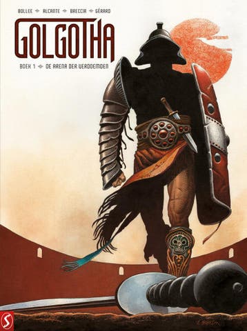 De arena der verdoemden / Golgotha / 1 9789463068123 Alcante, Boeken, Verzenden, Zo goed als nieuw, Alcante