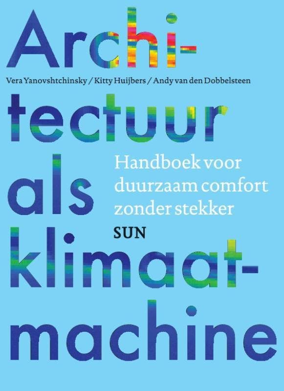 Architectuur als klimaatmachine 9789461057266 Kitty Huijbers, Boeken, Techniek, Gelezen, Verzenden