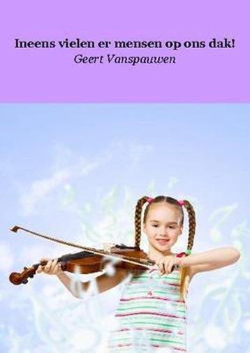 Ineens vielen er mensen op ons dak! 9781616270988, Verzenden, Gelezen, Geert V Vanspauwen