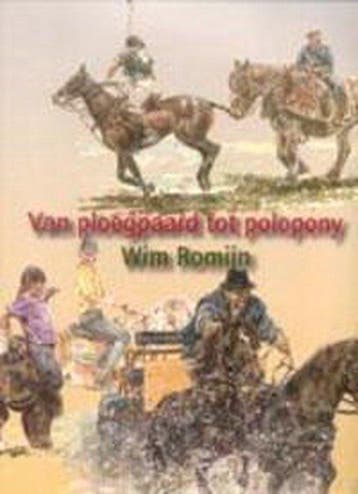 Van Ploegpaard Tot Polopony - Romijn, Verzenden, Nieuw