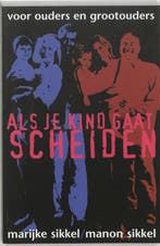 ALS JE KIND GAAT SCHEIDEN 9789068341997 M. van Sikkel, Verzenden, M. van Sikkel