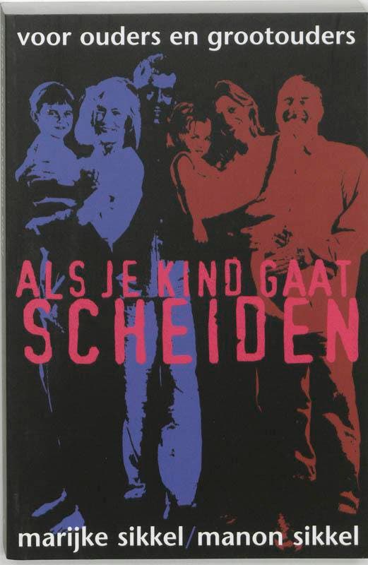 ALS JE KIND GAAT SCHEIDEN 9789068341997 M. van Sikkel, Boeken, Psychologie, Gelezen, Verzenden