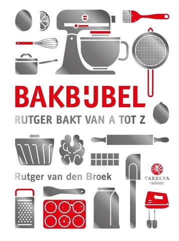 Bakbijbel / Kookbijbels 9789048861262 Rutger van den Broek, Verzenden, Rutger van den Broek