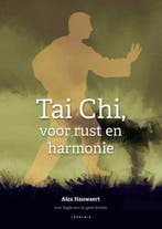 Tai Chi, voor rust en harmonie 9789464445176 Alex Hauwaert, Verzenden, Alex Hauwaert
