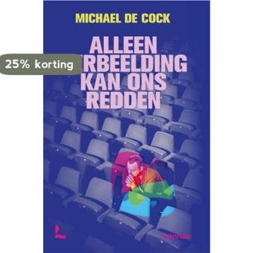 Alleen verbeelding kan ons redden 9789401493864, Livres, Verzenden, Michael De Cock