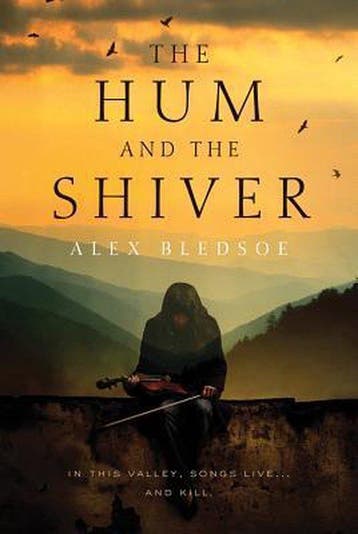 The Hum and the Shiver 9780765327444 Alex Bledsoe, Verzenden, Alex Bledsoe