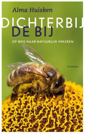 Dichter bij de bij 9789060388136 Alma Huisken, Verzenden, Alma Huisken