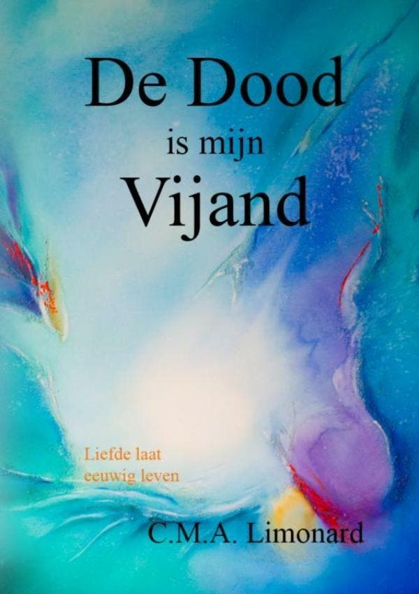 De dood is mijn vijand! 9789463427746 C.M.A. Limonard, Boeken, Esoterie en Spiritualiteit, Gelezen, Verzenden