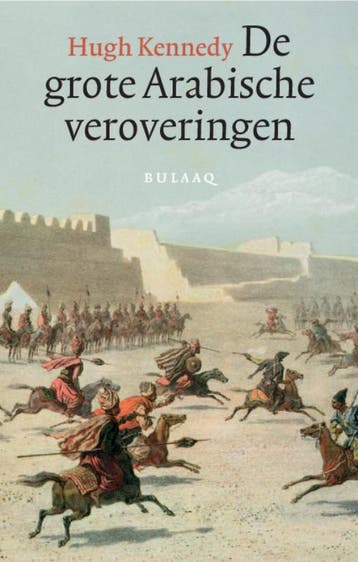 De grote Arabische veroveringen 9789054601616 H. Kennedy, Verzenden, Gelezen, H. Kennedy