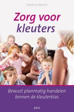 Zorg voor kleuters 9789077671603 Johan Eichhorn, Boeken, Verzenden, Zo goed als nieuw, Johan Eichhorn