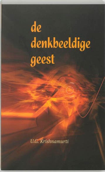 De denkbeeldige geest 9789077228241 U.G. Krishnamurti, Boeken, Verzenden, Zo goed als nieuw, U.G. Krishnamurti