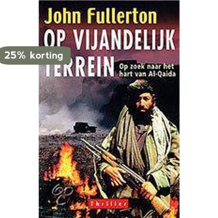 Op vijandelijk terrein 9789022535486 John Fullerton, Boeken, Thrillers, Gelezen, Verzenden