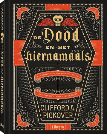 De dood en het hiernamaals 9789089989468, Boeken, Verzenden, Zo goed als nieuw, Clifford A. Pickover
