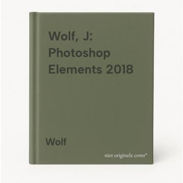 Wolf, J: Photoshop Elements 2018 9783836258975 Wolf, Verzenden, Wolf
