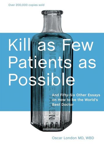 Kill As Few Patients As Possible 9781580089173 Oscar London, Verzenden, Oscar London