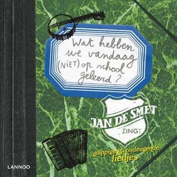 Wat hebben we vandaag (niet) op school geleerd? Jan De Smet, Verzenden, Gelezen, Jan De Smet