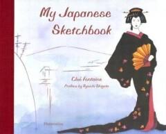 My Japanese Sketchbook  [O/P] 9782080304346 Cloe Fontaine, Verzenden, Cloe Fontaine