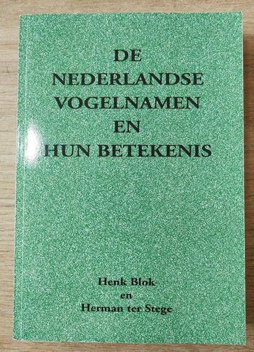 De Nederlandse Vogelnamen En Hun Betekenis - Blok, Verzenden, Nieuw