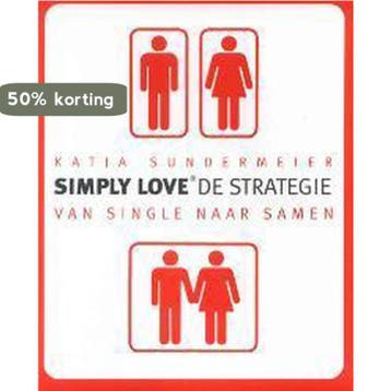 Simply love de strategie 9789022543566 Katja Sundermeier, Verzenden, Katja Sundermeier