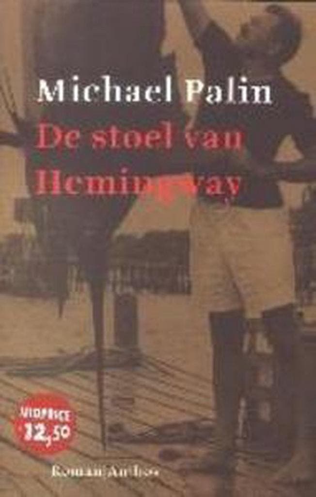 De stoel van Hemingway 9789041408150 Michael Palin, Boeken, Romans, Gelezen, Verzenden
