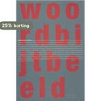 Woord bijt beeld 9789077834220, Verzenden, Gelezen