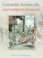 Cornelis Jetses als sprookjestekenaar 9789059772250, Verzenden, Zo goed als nieuw, J A Niemeijer