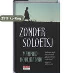 Zonder Soloetsj 9789044509342 Mahmud Doulatabadi, Verzenden, Zo goed als nieuw, Mahmud Doulatabadi
