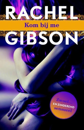 Kom bij me / Lovett, Texas / 3 9789045205359 Rachel Gibson, Verzenden, Zo goed als nieuw, Rachel Gibson
