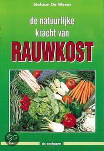 De natuurlijke kracht van rauwkost 9789073913110 S. de Wever, Boeken, Verzenden, Gelezen, S. de Wever