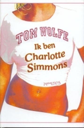 Ik ben Charlotte Simmons 9789044605365 T. Wolfe, Verzenden, Gelezen, T. Wolfe