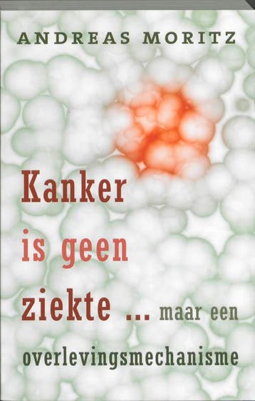 Kanker is geen ziekte ... maar een overlevingsmechanisme, Boeken, Verzenden, Gelezen, Andreas Moritz