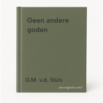 Geen andere goden 9789080569966 G.M. v.d. Sluis, Verzenden, G.M. v.d. Sluis