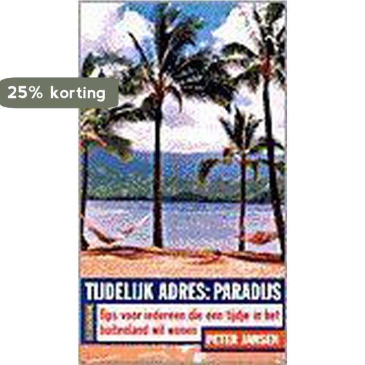 TIJDELIJK ADRES PARADIJS 9789025731885 P. Jansen, Livres, Guides touristiques, Envoi