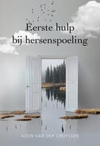 Eerste hulp bij hersenspoeling 9789463656405, Verzenden, Zo goed als nieuw, Koen van der Cruyssen