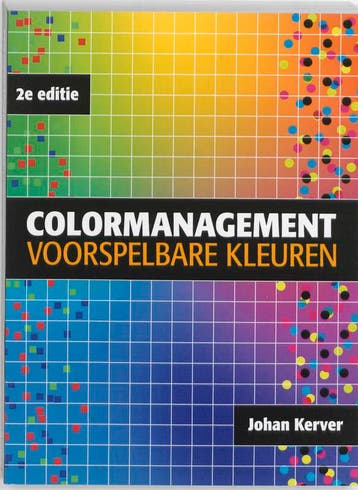 Colormanagement - voorspelbare kleuren, 2e editie J. Kerver, Verzenden, J. Kerver
