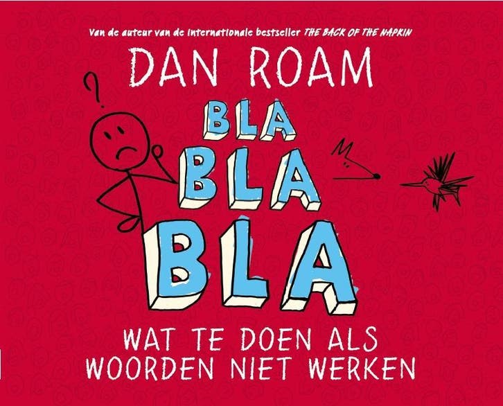 Bla bla bla 9789013109108 Dan Roam, Boeken, Economie, Management en Marketing, Zo goed als nieuw, Verzenden