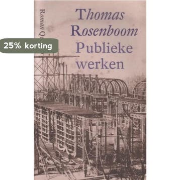 PUBLIEKE WERKEN 9789021479781 Thomas Rosenboom, Verzenden, Gelezen, Thomas Rosenboom