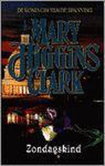 ZONDAGSKIND 9789024526277 Mary Higgins Clark, Boeken, Verzenden, Gelezen, Mary Higgins Clark